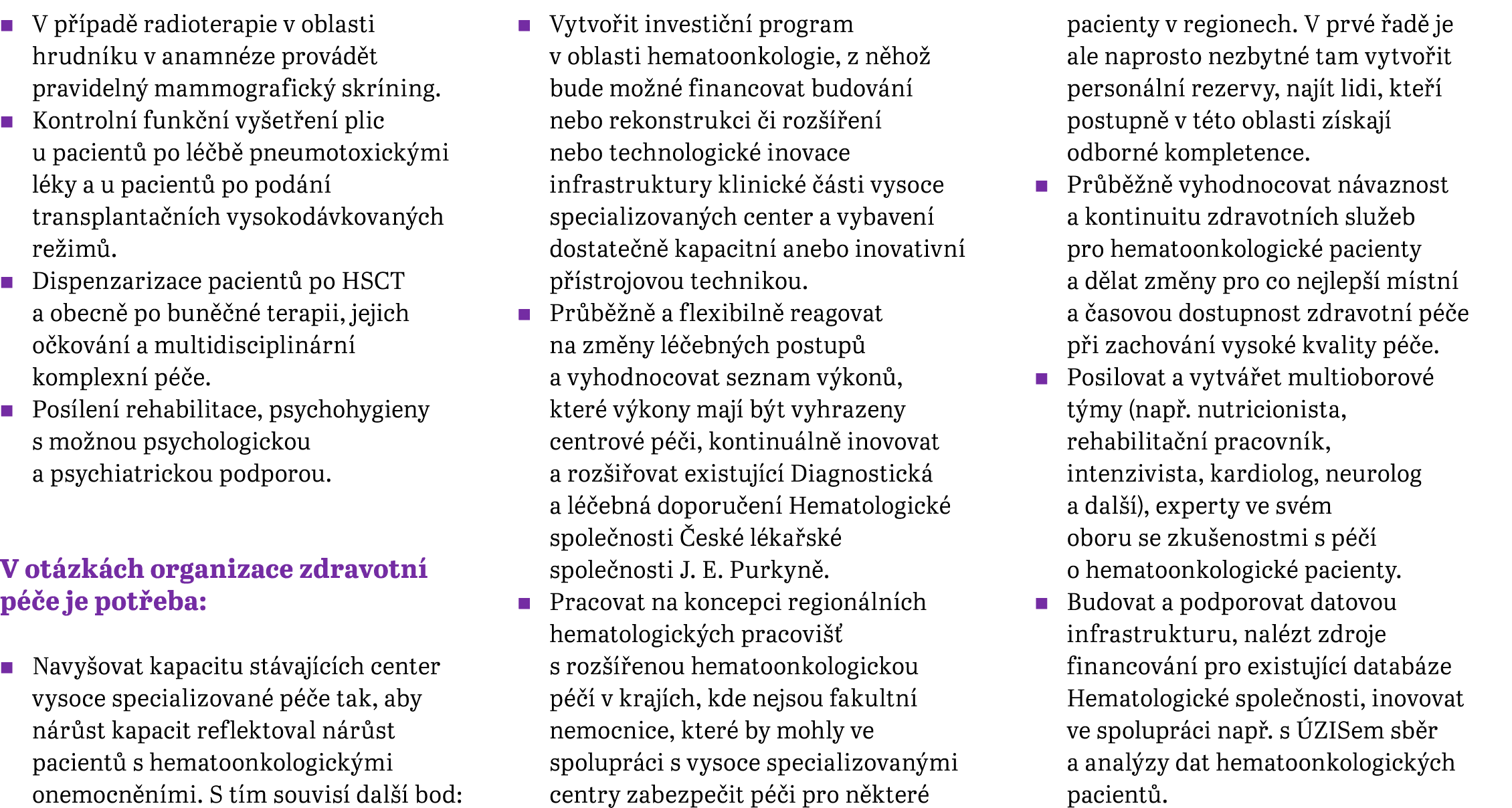   V případě radioterapie v oblasti hrudníku v anamnéze provádět pravidelný mammografický skríning    Kontrolní funkčn   