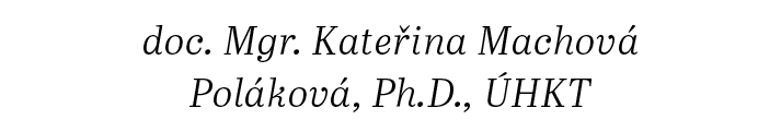 doc  Mgr  Kateřina Machová Poláková, Ph D , ÚHKT 