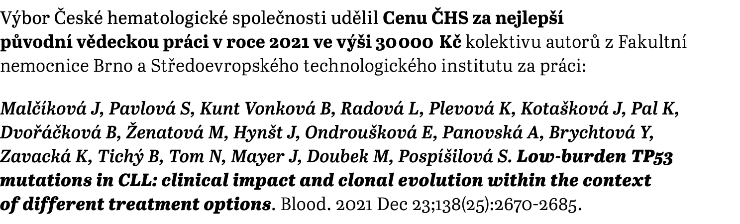 Výbor České hematologické společnosti udělil Cenu ČHS za nejlepší původní vědeckou práci v roce 2021 ve výši 30 000 K   