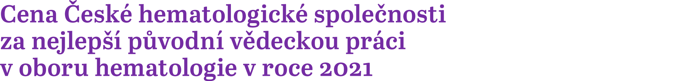 Cena České hematologické společnosti za nejlepší původní vědeckou práci v oboru hematologie v roce 2021 
