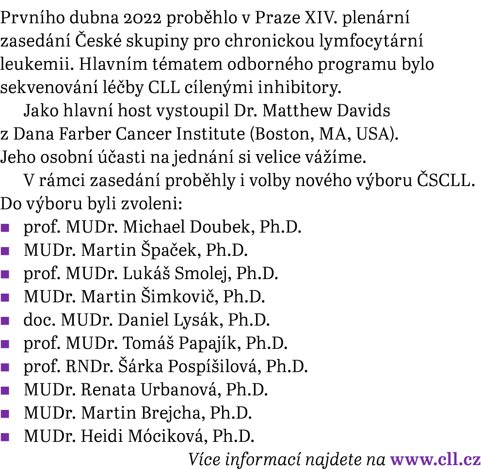 Prvního dubna 2022 proběhlo v Praze XIV  plenární zasedání České skupiny pro chronickou lymfocytární leukemii  Hlavní   