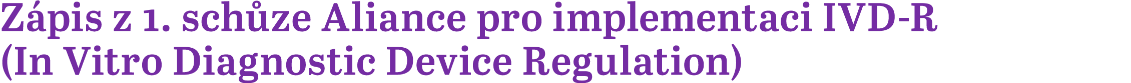 Zápis z 1  schůze Aliance pro implementaci IVD  R (In Vitro Diagnostic Device Regulation) 