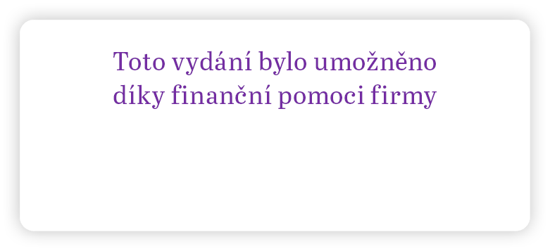 Toto vyd n bylo umo n no d ky finan n  pomoci firmy