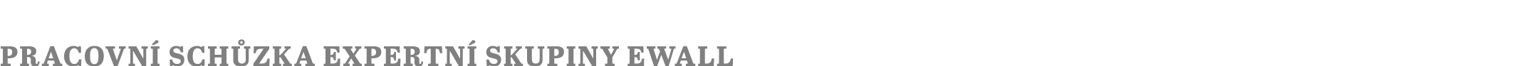 Pracovn sch zka expertn  skupiny EWALL
