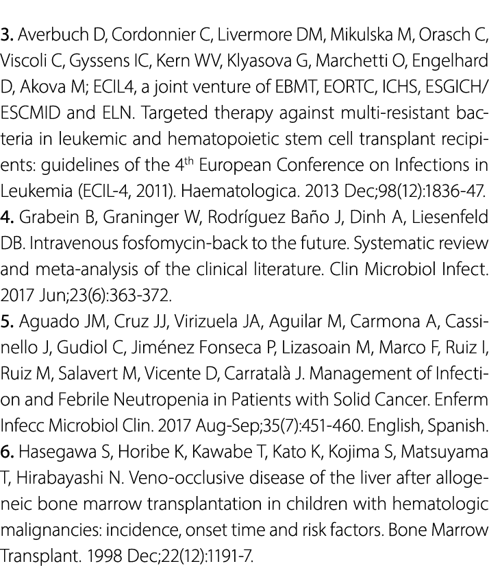 3. Averbuch D, Cordonnier C, Livermore DM, Mikulska M, Orasch C, Viscoli C, Gyssens IC, Kern WV, Klyasova G, Marchett...