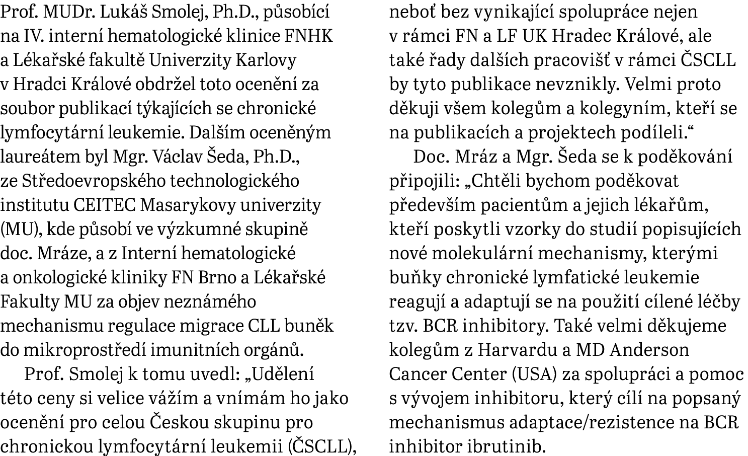 Prof. MUDr. Luk  Smolej, Ph.D., p sob c  na IV. intern  hematologick  klinice FNHK a L ka sk  fakult  Univerzity Kar...
