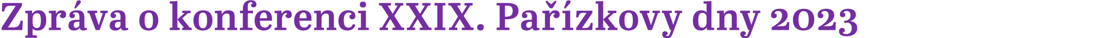 Zpr va o konferenci XXIX. Pa zkovy dny 2023 