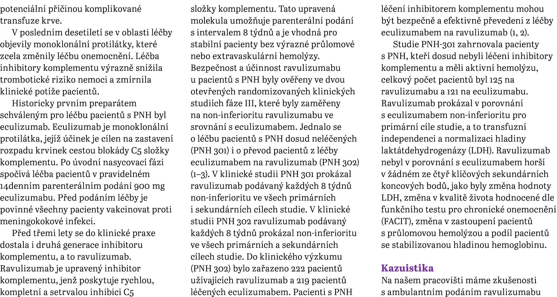potenci ln p   inou komplikovan  transfuze krve. V posledn m desetilet  se v oblasti l  by objevily monoklon ln  pro...