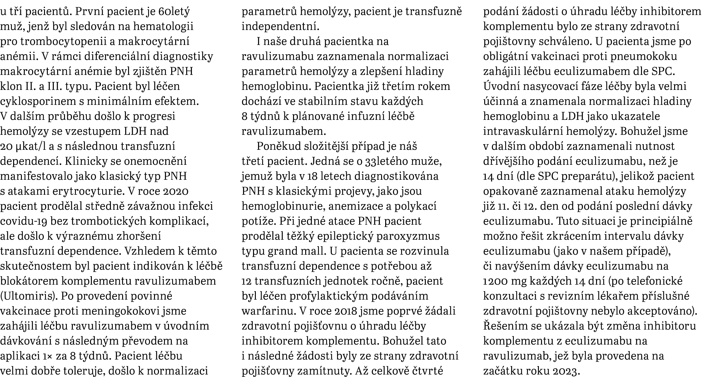 u t  pacient . Prvn  pacient je 60let  mu , jen  byl sledov n na hematologii pro trombocytopenii a makrocyt rn  an m...