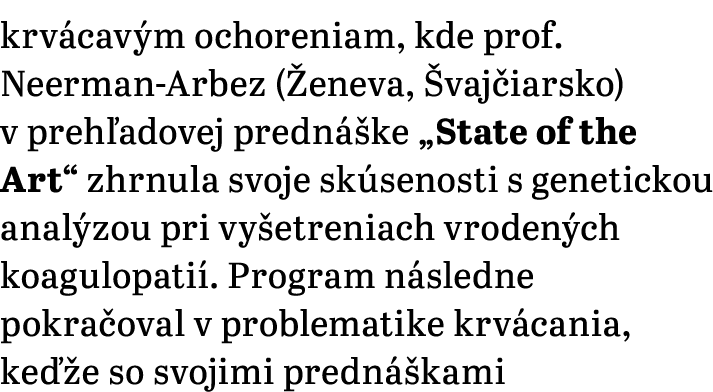 krv cav m ochoreniam, kde prof. Neerman Arbez ( eneva, vaj iarsko) v preh adovej predn  ke „State of the Art“ zhrnul...