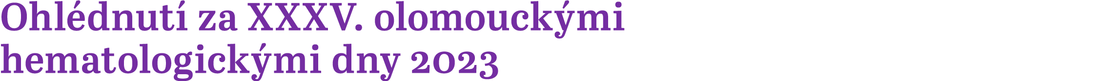 Ohl dnut za XXXV. olomouck mi hematologick mi dny 2023 
