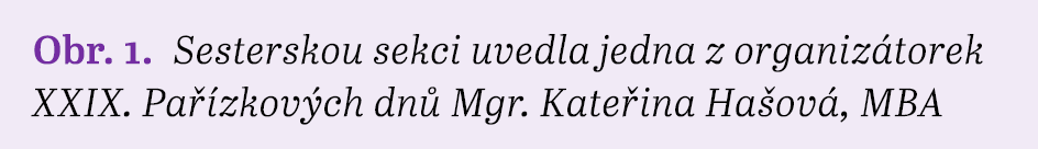 Obr. 1. Sesterskou sekci uvedla jedna z organiz torek XXIX. Pa zkov ch dn  Mgr. Kate ina Ha ov , MBA