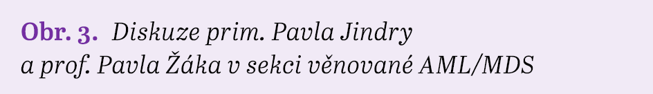 Obr. 3. Diskuze prim. Pavla Jindry a prof. Pavla  ka v sekci v novan  AML/MDS