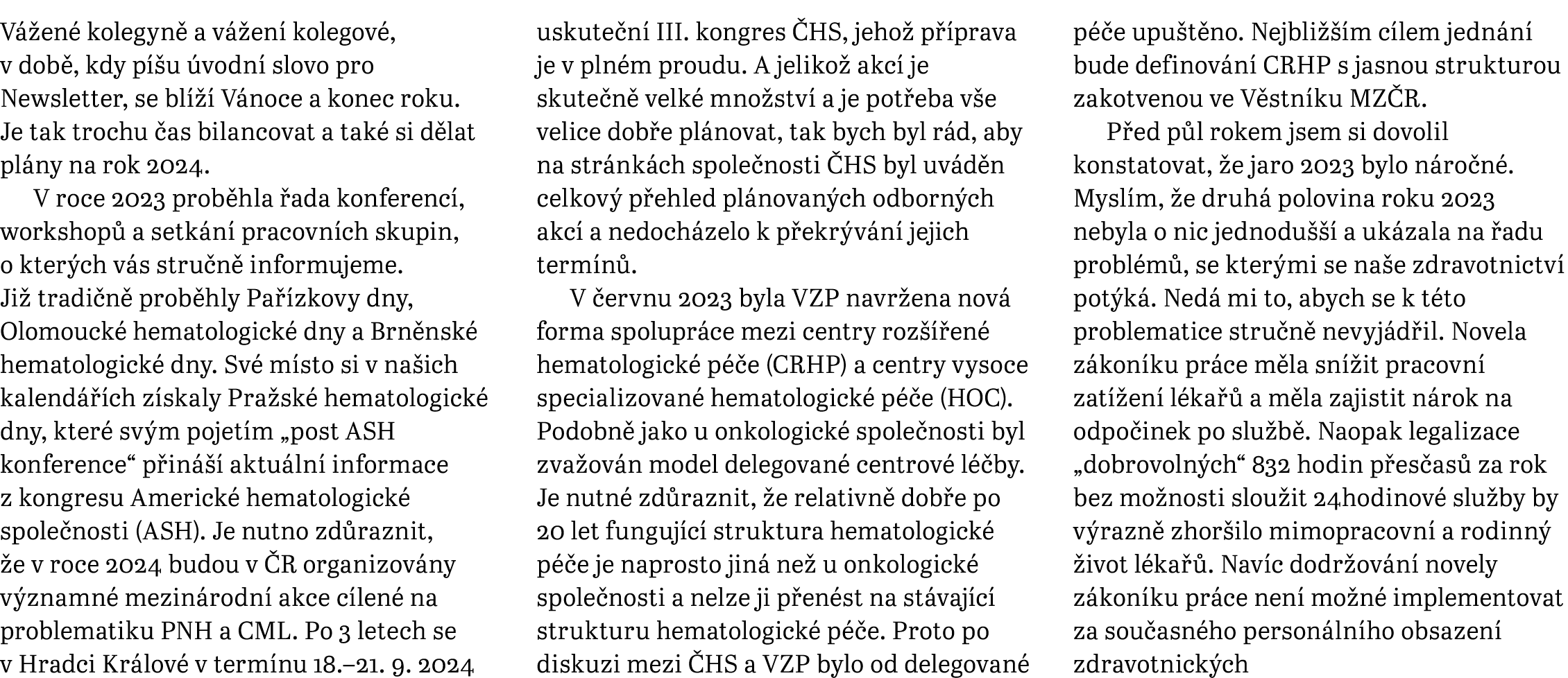 V en  kolegyn  a v  en  kolegov , v dob , kdy p  u  vodn  slovo pro Newsletter, se bl    V noce a konec roku. Je tak...