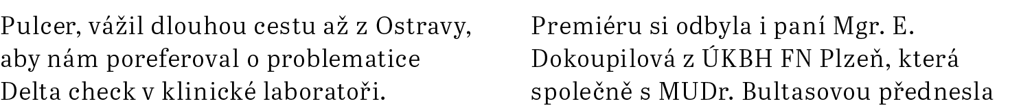 Pulcer, v il dlouhou cestu a  z Ostravy, aby n m poreferoval o problematice Delta check v klinick  laborato i. Premi...