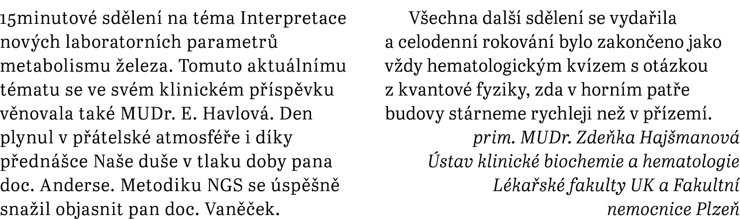 15minutov sd len  na t ma Interpretace nov ch laboratorn ch parametr  metabolismu  eleza. Tomuto aktu ln mu t matu s...