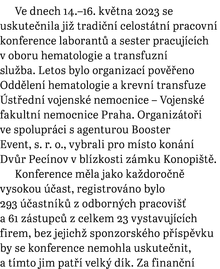 Ve dnech 14.–16. kv tna 2023 se uskute nila ji tradi n  celost tn  pracovn  konference laborant  a sester pracuj c c...
