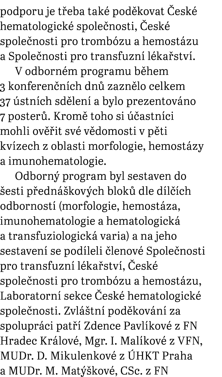 podporu je t eba tak pod kovat  esk  hematologick  spole nosti,  esk  spole nosti pro tromb zu a hemost zu a Spole n...