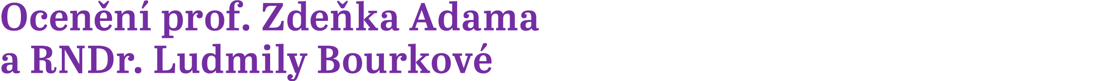 Ocen n prof. Zde ka Adama a RNDr. Ludmily Bourkov  