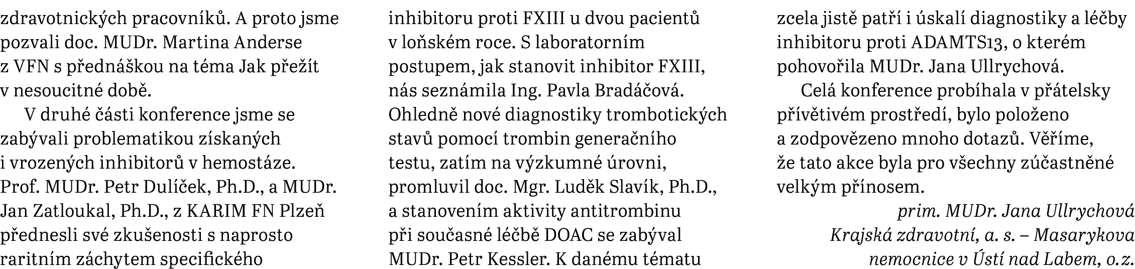zdravotnick ch pracovn k . A proto jsme pozvali doc. MUDr. Martina Anderse z VFN s p edn kou na t ma Jak p e  t v ne...