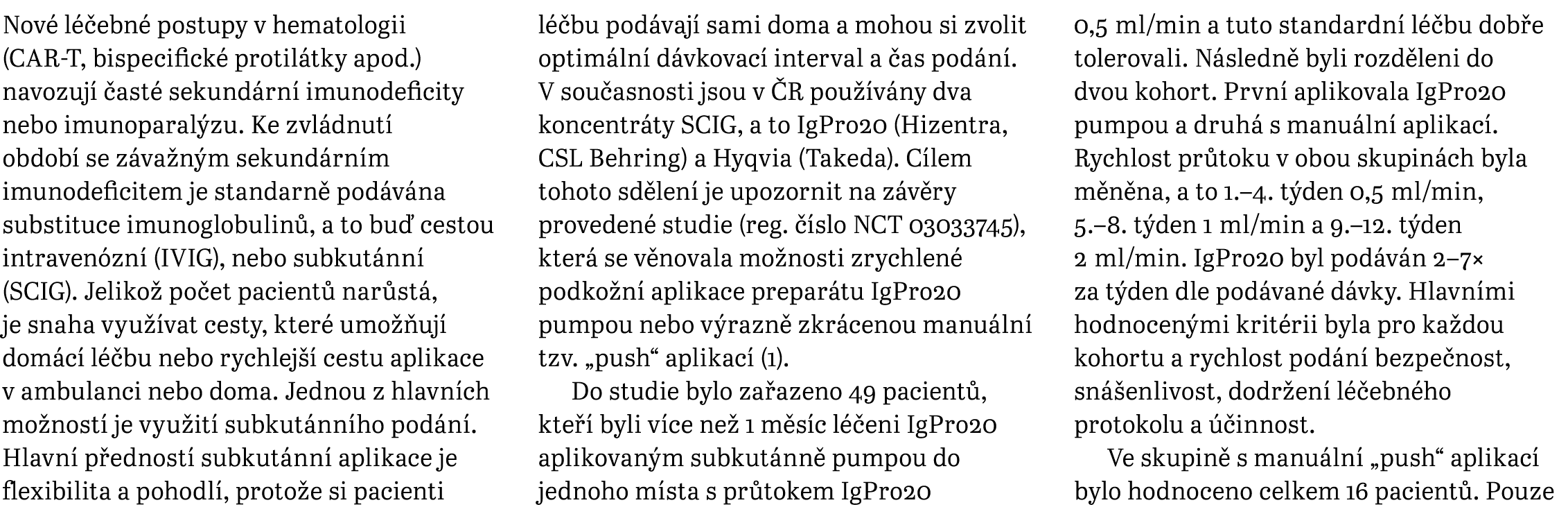 Nov l  ebn  postupy v hematologii (CAR­‑T, bispecifick  protil tky apod.) navozuj   ast  sekund rn  imunodeficity ne...