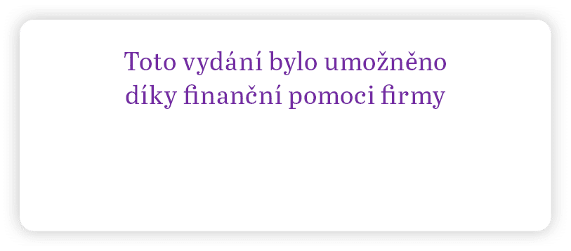 Toto vyd n bylo umo n no d ky finan n  pomoci firmy