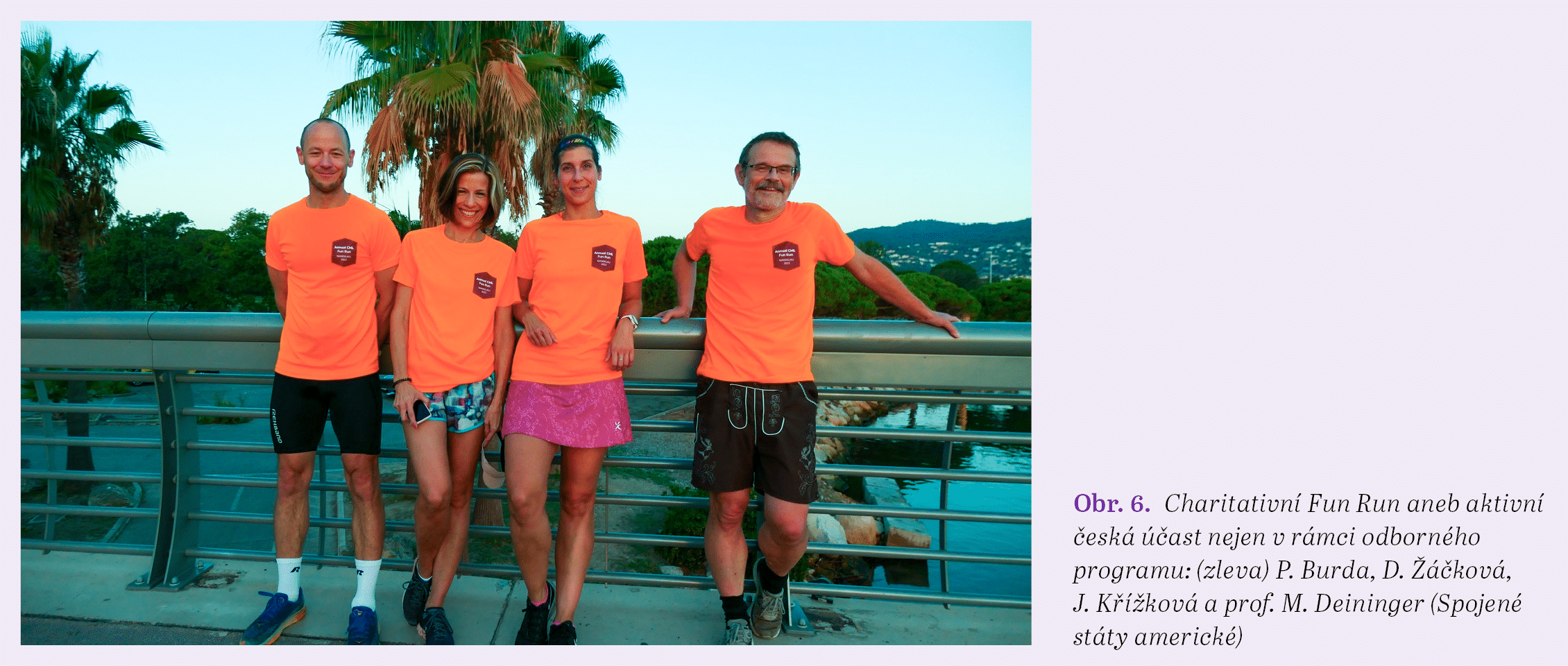 Obr. 6. Charitativn Fun Run aneb aktivn   esk    ast nejen v r mci odborn ho programu: (zleva) P. Burda, D.    kov ,...
