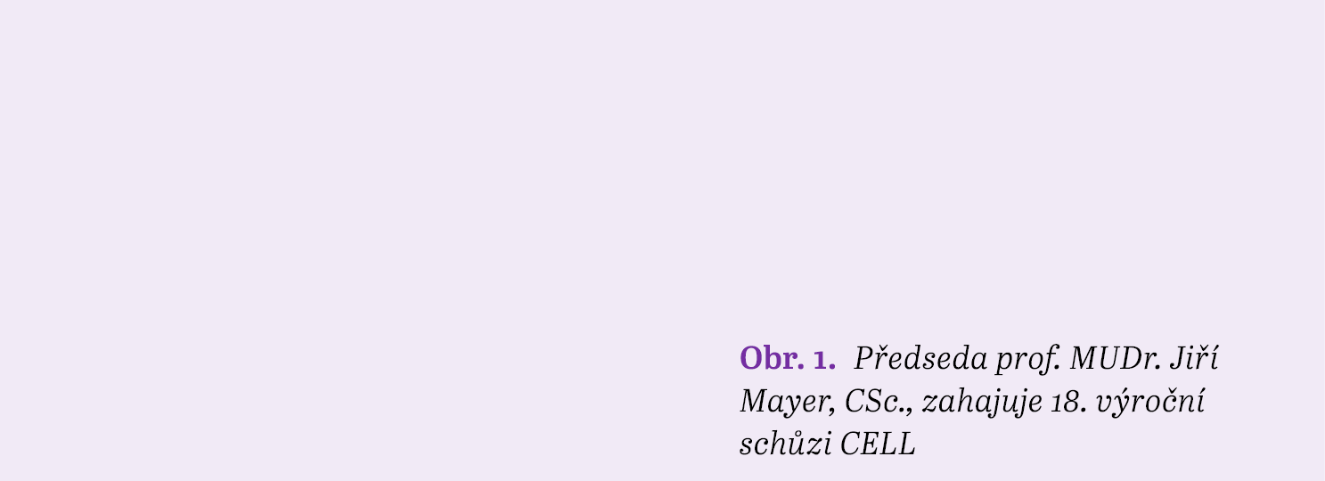 Obr. 1. P edseda prof. MUDr. Ji  Mayer, CSc., zahajuje 18. v ro n  sch zi CELL