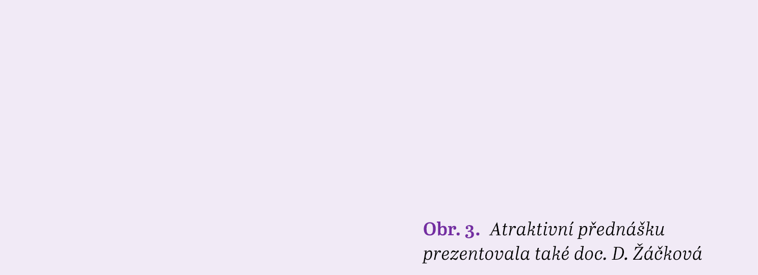 Obr. 3. Atraktivn p edn  ku prezentovala tak  doc. D.    kov 