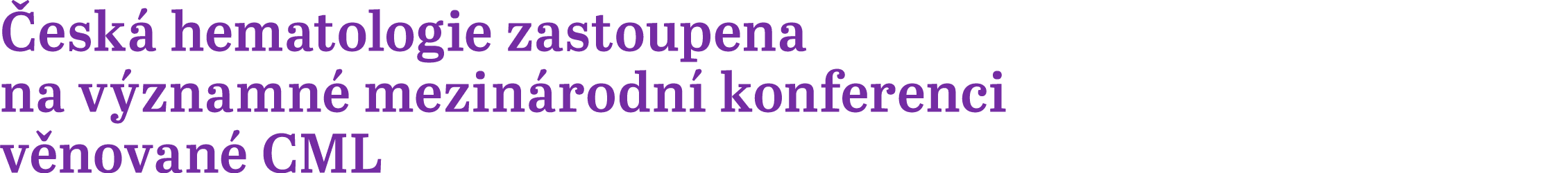  esk hematologie zastoupena na v znamn  mezin rodn  konferenci v novan  CML 