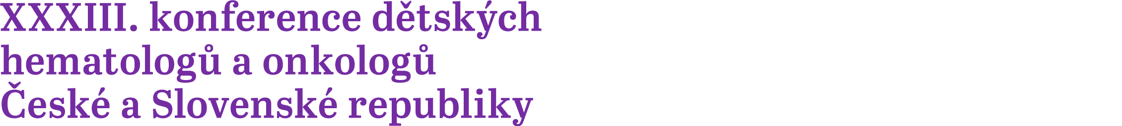 XXXIII. konference d tsk ch hematolog a onkolog   esk  a Slovensk  republiky 
